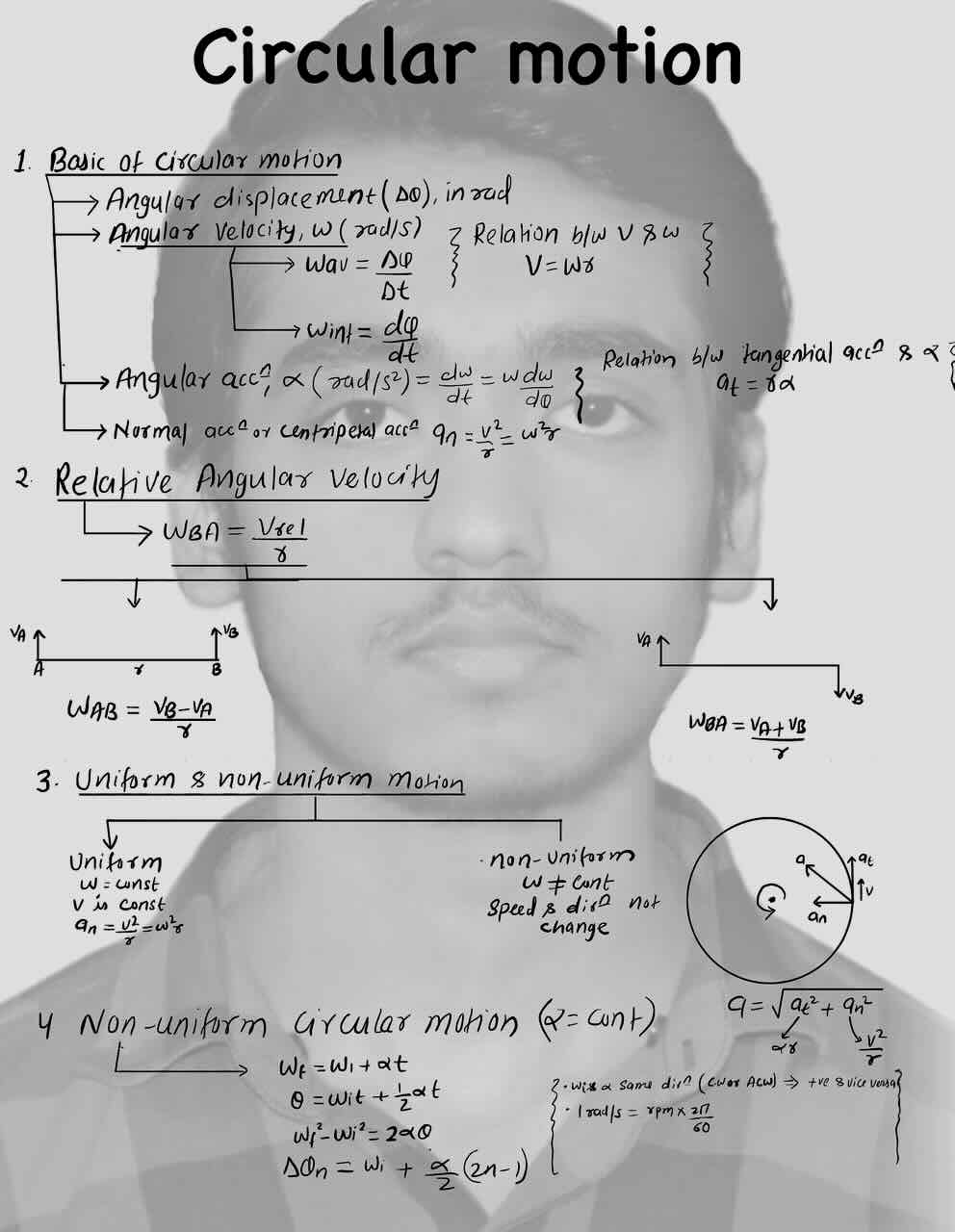 1. Circular motion/Relative Angular velocity/Uniform and non-uniform motion/Non-uniform Circular motion.